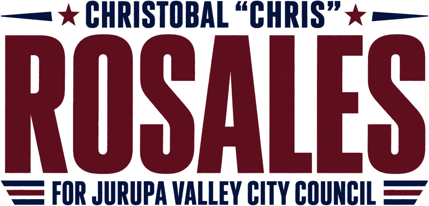 Christobal “Chris” Rosales for Jurupa Valley City Council